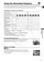 Page 57
57

Using the Full Range 
of Features
E

Using the Recording Programs
The camcorder is equipped with the Easy Recording program and several pr\
ogram AE
modes. The availability of functions differs depending on the selected mode.
Availability of Functions in Each Mode:
A: Auto settingh: Available     ×: Not available
*1 ZR70 MC only.
*2 The image stabilizer cannot be used in CARD CAMERA mode.
*3 ZR70 MC and ZR65 MC only. 
*4 Available effects depend upon the program AE mode.
Easy Recording Program
The...