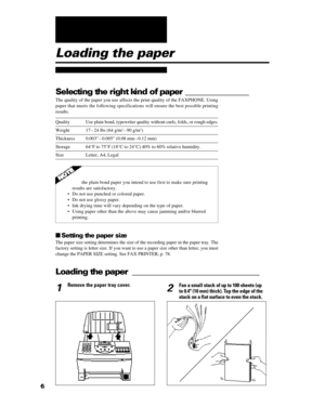 Page 186Loading the paper
Selecting the right kind of paper _______________
The quality of the paper you use affects the print quality of the FAXPHONE. Using
paper that meets the following specifications will ensure the best possible printing
results.QualityUse plain bond, typewriter quality without curls, folds, or rough edges.Weight17 – 24 lbs (64 g/m2 – 90 g/m2
)Thickness0.003
 – 0.005 (0.08 mm – 0.12 mm)Storage64°F to 75°F (18°C to 24°C) 40% to 60% relative humidity.SizeLetter, A4, Legal•Test the plain bond...