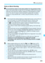 Page 259259
k Shooting Movies
Notes on Movie Shooting
Do not hold the camera in the same position for long periods of time. 
Even if the camera does not feel to o hot, prolonged contact with the same 
body part may cause skin redness, b listering or low-temperature contact 
burns. The use of a trip od is recommended for pe ople with circulation 
problems or very sensit ive skin, or when using  the camera in very hot 
places.
  Do not point the camera  toward an intense light source, such as the sun 
on a sunny...