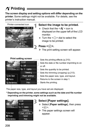 Page 208208
The screen display and setting options will differ depending on the 
printer. Some settings might not be available. For details, see the 
printer’s instruction manual.
1Select the image to be printed.
Check that the < w> icon is 
displayed on the upper left of the LCD 
monitor.
 Turn the < 5> dial to select the 
image to be printed.
2Press .
 The print setting screen will appear.
3Select [Paper settings].
 Select [ Paper settings ], then press 
< 0 >.
 The paper settings screen will 
appear.
w...