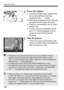 Page 144144
Using AF to Focus
2Focus the subject.
Press the shutter button halfway and 
the camera will focus the face 
covered by the < p> frame.

When focus is achieved, the AF point will 
turn green and th e beeper will sound.
If focus is not achieved, the AF point 
will turn red.
 If a face cannot be detected, the AF 
point < > will be displayed and the 
center AF point will be used for 
focusing.
3Take the picture.
Check the focus and exposure, then 
press the shutter button completely to 
take the...