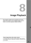 Page 165165
 8
Image Playback
This chapter explains how to playback and erase 
photos and movies, how to display images on a TV 
screen, and other playback-related functions.
About images taken with another camera:The camera might not be able to properly display images captured 
with a different camera or edited with a computer or whose file name 
was changed. 