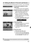 Page 181181
You can edit out the first and last scenes of a movie in 1-sec. increments.
1On the movie playback screen, 
select [X].
 The editing screen wi ll be displayed.
2Specify the parts to be edited out.
Select either [ ] (Cut beginning) or 
[ ] (Cut end), then press < 0>.
 Tilt < 9> to the left or right to fast 
forward or turn the < 5> dial (Next 
frame) to specify the part to be edited 
out, then press < 0>.
 The portion highlighted in blue on the 
top of the screen is what will remain.
3Check the...