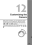 Page 219219
12
Customizing theCamera
With Custom Functions, you can change the camera 
functions to suit your preferences. Also, the current 
camera settings can be sa ved under the Mode Dial’s 
< w >, < x>, and < y> positions.
The features explained in this chapter can be set and 
used in the following shooting modes:  d, s , f , a , 
F . 