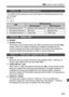 Page 223223
3 Custom Function Settings N
C.Fn I -5     Bracketing sequence
The AEB shooting sequence and white balance bracketing sequence can 
be changed.
0: 0, -, +
1: -, 0, +
C.Fn I -6     Safety shift
0: Disable
1: Enable (Tv/Av)
This works in the shutter-priority AE (s) and aperture-priority AE ( f) 
modes. When the subject’s brightness changes erratically and the 
correct autoexposure cannot be obtained, the camera will change the 
exposure setting automatically to obtain a correct exposure.
C.Fn I -7...