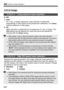 Page 224224
3 Custom Function Settings N
C.Fn II: Image
C.Fn II -1     Long exposure noise reduction
0: Off
1: Auto
For 1 sec. or longer exposures, noise reduction is performed 
automatically if noise typical of long exposures is detected. This [ Auto] 
setting is effective in most cases.
2: On
Noise reduction is performed for all exposures of 1 sec. or longer. The 
[On ] setting may be effective for noise that cannot be detected or 
reduced with the [ Auto] setting.
C.Fn II -2     High ISO speed noise...