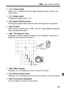 Page 237237
3 Custom Function Settings N
< > Picture StylePress < 0> to display the Picture Style selection screen (p.66) on the 
LCD monitor.
 < > Image replayTo playback images, press < 0>.
< > Depth-of-field previewPressing the depth-of-field preview button will stop down the aperture.
< > IS startWith the lens’ IS switch set to < 1>, the lens’ Image Stabilizer operates 
when you press the button.
 < > VF electronic levelPressing the < B> button will display in the viewfinder a grid and an 
electronic...