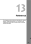 Page 243243
13
Reference
This chapter provides reference information for camera 
features, system accessories, etc. The back of this 
chapter also has an index to make it easier to look up 
needed information. 
