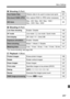 Page 257257
Menu Settings
y Shooting 3  (Red) Page
z Shooting 4  (Red)
* For movie shooting, see page 260.
3 Playback 1  (Blue)
Dust Delete DataObtains data to be used to erase dust spots201
One-touch RAW+JPEGAlso capture RAW or  JPEG when necessary63
ISO AutoMax.: 400 / Max.: 800 / Max.: 1600 /
Max.: 3200 / Max.: 640065
Live View shooting
Enable / Disable140
AF mode
Live mode /  u Live mode / Quick mode142
Grid display
Off / Grid 1 l / Grid 2 m140
Exposure simulationEnable / Disable140
Silent shootingMode 1 /...