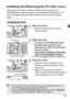 Page 2929
Although the thickness is different between the two types of CF 
(CompactFlash) cards, the camera is compatible with both types. It is 
also compatible with Ultra DMA (UDMA) cards and hard disk-type 
cards.
1Open the cover.
 Slide the cover as shown by the 
arrow to open it.
2Insert the card.
As shown in the illustration, face 
the label side toward you and 
insert the end with the small holes 
into the camera.
If the card is inserted in the wrong 
way, it may damage the camera.
The card ejection...