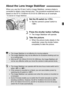 Page 3333
When you use the IS lens’ built-in Image Stabilizer, camera shake is 
corrected to obtain a less blurr ed shot. The procedure explained here is 
based on the EF-S 15-85mm f/3.5-5.6 IS USM lens as an example.
* IS stands for Image Stabilizer.
1Set the IS switch to < 1>.
Set the camera’s power switch to 
.
2Press the shutter button halfway.
The Image Stabilizer will operate.
3Take the picture.
 When the picture looks steady in the 
viewfinder, press the shutter button 
completely to take the...