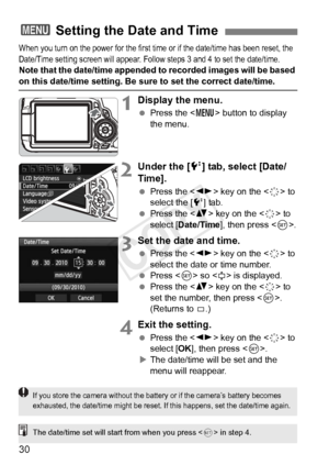 Page 3030
When you turn on the power for the first time or if the date/time has been reset, the 
Date/Time setting screen will appear. Follow steps 3 and 4 to set the date/time. 
Note that the date/time appended to  recorded images will be based on this date/time setting. Be sure to set the correct date/time.
1Display the menu.
 Press the < M> button to display 
the menu.
2Under the [ 6] tab, select [Date/
Time].
  Press the < U> key on the < 9> to 
select the [ 6] tab.
  Press the < V> key on the < 9> to...