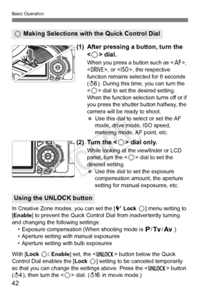 Page 4242
Basic Operation
(1) After pressing a button, turn the  dial.
When you press a button such as < f>, 
< R >, or < i>, the respective 
function remains selected for 6 seconds 
( 9 ). During this time, you can turn the 
<
5> dial to set the desired setting.
When the function selection turns off or if 
you press the shutter button halfway, the 
camera will be ready to shoot.
  Use this dial to select or set the AF 
mode, drive mode, ISO speed, 
metering mode, AF point, etc.
(2) Turn the < 5> dial only....