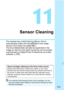 Page 279279
Sensor Cleaning
The camera has a Self Cleaning Sensor Unit to 
automatically shake off du st adhered to the image 
sensor’s front layer  (low pass filter).
The Dust Delete Data can  also be appended to the 
image so that the dust spot s remaining can be erased 
automatically by Digital Photo Professional (provided 
software, p.392).
About smudges adhering to the front of the sensorBesides dust entering the camera  from outside, in rare cases 
lubricant from the  camera’s internal parts ma y adhere to...