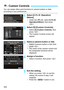 Page 320320
You can assign often-used functions to camera buttons or dials 
according to your preferences.
1Select [C.Fn III: Operation/
Others].
 Under the [ 8] tab, select [C.Fn III: 
Operation/Others ], then press 
< 0 >.
2Select [5]:[Custom Controls].
  Select [5]:[ Custom Controls], then 
press < 0>.
XThe Custom Controls screen will 
appear.
3Select a camera button or dial.
  Select a camera button or dial, then 
press < 0>.
XThe name of the camera control and 
the assignable functions will be 
displayed....