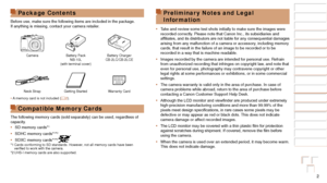 Page 22
1
2
3
4
5
6
7
8
9
10
Cover 
Before Use
Common Camera 
Operations
Advanced Guide
Camera Basics
Auto Mode / 
Hybrid Auto Mode
Other Shooting 
Modes
Tv, Av, M, C1, 
and C2 Mode
Playback Mode
Wi-Fi Functions
Setting Menu
Accessories
Appendix
Index
Basic Guide
P Mode
Package Contents
Before use, make sure the following items are included in the package.
If anything is missing, contact your camera retailer.
Camera Battery Pack
NB-10L
(with terminal cover) Battery Charger
CB-2LC/CB-2LCE
Neck Strap Getting...