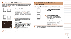 Page 130130
1
2
3
4
5
6
7
8
9
10
Cover 
Before Use
Common Camera 
Operations
Advanced Guide
Camera Basics
Auto Mode / 
Hybrid Auto Mode
Other Shooting 
Modes
Tv, Av, M, C1, 
and C2 Mode
Playback Mode
Wi-Fi Functions
Setting Menu
Accessories
Appendix
Index
Basic Guide
P Mode
Registering Other Web Ser vices
You can also add Web services besides CANON iMAGE GATEWAY to the 
camera. Note that CANON iMAGE GATEWAY must be registered on the 
camera
	first	(=  128).
1 Access the Web service 
settings screen.
zzFollow...