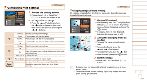 Page 177177
1
2
3
4
5
6
7
8
9
10
Cover 
Before Use
Common Camera 
Operations
Advanced Guide
Camera Basics
Auto Mode / 
Hybrid Auto Mode
Other Shooting 
Modes
Tv, Av, M, C1, 
and C2 Mode
Playback Mode
Wi-Fi Functions
Setting Menu
Accessories
Appendix
Index
Basic Guide
P Mode
Still Images
Configuring Print Settings
1 Access the printing screen.
zzFollow steps 1 – 6 in “Easy Print” 
(=  176) to access the screen at left.
2	 Configure	the	settings.
zzPress the  buttons or turn 
the  dial to choose an item, and 
then...