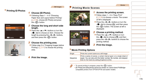 Page 179179
1
2
3
4
5
6
7
8
9
10
Cover 
Before Use
Common Camera 
Operations
Advanced Guide
Camera Basics
Auto Mode / 
Hybrid Auto Mode
Other Shooting 
Modes
Tv, Av, M, C1, 
and C2 Mode
Playback Mode
Wi-Fi Functions
Setting Menu
Accessories
Appendix
Index
Basic Guide
P Mode
Still Images
Printing ID Photos1 Choose [ID Photo].
zzFollowing steps 1 – 4 in “Choosing 
Paper Size and Layout before Printing” 
(=
  178), choose [ID Photo] and press 
the  button.
2 Choose the long and short side 
length.
zzPress the...