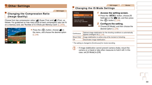 Page 8989
1
2
3
4
5
6
7
8
9
10
Cover 
Before Use
Common Camera 
Operations
Advanced Guide
Camera Basics
Auto Mode / 
Hybrid Auto Mode
Other Shooting 
Modes
Tv, Av, M, C1, 
and C2 Mode
Playback Mode
Wi-Fi Functions
Setting Menu
Accessories
Appendix
Index
Basic Guide
P Mode
Other Settings
Still Images
Changing the Compression Ratio  
(Image Quality)
Choose from two compression ratios, [] (Super Fine) and [] (Fine), as 
follows.	For	guidelines	on	how	many	shots	at	each	compression	ratio	can	fit	on a memory card,...