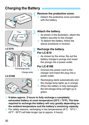 Page 3030
1Remove the protective cover.
 Detach the protective cover provided 
with the battery.
2Attach the battery.
 As shown in the illustration, attach the 
battery securely to the charger.
 To detach the battery, follow the 
above procedure in reverse.
3Recharge the battery.
For LC-E10
 As shown by the arrow, flip out the 
battery charger’s prongs and insert 
the prongs into a power outlet.
For LC-E10E
 Connect the power cord to the 
charger and insert the plug into a 
power outlet. 
XRecharging starts...