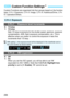 Page 258258
Custom Functions are organized into four groups based on the function 
type: C.Fn I: Exposure, C.Fn II: Image, C.Fn III: Autofocus/Drive, C.Fn 
IV: Operation/Others.
3 Custom Function SettingsN
C.Fn I: Exposure
C.Fn-1 Exposure level increments
0: 1/3-stop
1: 1/2-stop
Sets 1/2-stop increments for the shutter speed, aperture, exposure 
compensation, AEB, flash exposure compensation, etc. This is 
effective when you prefer to control the exposure in less fine 
increments than 1/3-stop.
C.Fn-2 ISO...