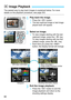 Page 8080
The easiest way to play back images is explained below. For more details on the playback procedure, see page 203.
1Play back the image.
 Press the  button.
XThe last captured image or last image 
played back will appear.
2Select an image.
 To view images starting with the last 
captured image, press the  key.
To view images starting with the first 
(oldest) image, press the  key.
 Each time you press the  
button, the display format will change.
3Exit the image playback.
 Press the  button to exit the...