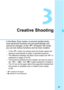 Page 8181
3
Creative Shooting
In the Basic Zone modes, to prevent spoiled shots, 
most advanced functions are set automatically and 
cannot be changed. In the  (Program AE) mode, 
you can set various functions and be more creative.
 In the  mode, the camera sets the shutter speed and 
aperture automatically to obtain a standard exposure.
 The difference between the Basic Zone modes and  is 
explained on pages 274-275.
 The functions explained in this chapter can also be used in 
the , , and  modes explained in...