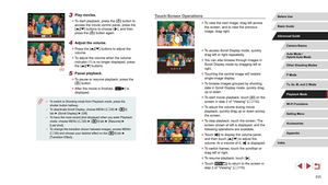 Page 111111
Touch-Screen Operations
 zTo view the next image, drag left across 
the screen, and to view the previous 
image, drag right.
 zTo access Scroll Display mode, quickly 
drag left or right repeatedly.
 zYou can also browse through images in 
Scroll Display mode by dragging left or 
right.
 zTouching the central image will restore 
single-image display.
 zTo browse images grouped by shooting 
date in Scroll Display mode, quickly drag 
up or down.
 zTo start movie playback, touch [] on the 
screen in step...