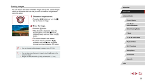 Page 2525
Erasing Images
You can choose and erase unneeded images one by one. Erased images 
cannot be recovered. Be sure that you want to erase the image before 
using this option.
1 Choose an image to erase.
 zPress the [][] buttons or turn the [] 
dial to choose an image.
2 Erase the image.
 z Press the [] button.
 zAfter [Erase?] is displayed, press the 
[][] buttons or turn the [] dial to 
choose [Erase], and then press the [] 
button.
 z The current image is now erased.
 zTo cancel erasure, press the [][]...