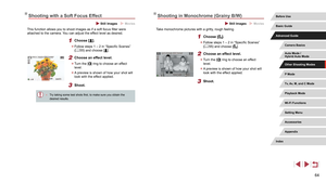 Page 6464
Shooting in Monochrome (Grainy B/W)
 Still Images  Movies
Take monochrome pictures with a gritty, rough feeling.
1 Choose [].
 zFollow steps 1 – 2 in “Specific Scenes” 
(= 55) and choose [].
2 Choose an effect level.
 z
Turn the [] ring to choose an effect 
level.
 z A preview is shown of how your shot will 
look with the effect applied.
3 Shoot.
Shooting with a Soft Focus Effect
 Still Images  Movies
This function allows you to shoot images as if a soft focus filter were 
attached to the camera. You...