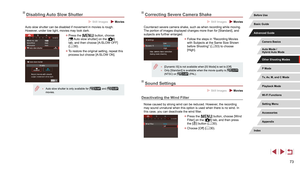 Page 7373
Correcting Severe Camera Shake
 Still Images  Movies
Counteract severe camera shake, such as when recording while moving. 
The portion of images displayed changes more than for [Standard], and 
subjects are further enlarged.
 zFollow the steps in “Recording Movies 
with Subjects at the Same Size Shown 
before Shooting” ( =
 53) to choose 
[High].
 ● [Dynamic IS] is not available when [IS Mode] is set to [Off]. ●Only [Standard] is available when the movie quality is [] 
(NTSC) or [] (PAL).
Sound...