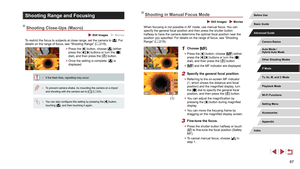 Page 8787
Shooting in Manual Focus Mode
 Still Images  Movies
When focusing is not possible in AF mode, use manual focus. You can 
specify the general focal position and then press the shutter button 
halfway to have the camera determine the optimal focal position near the\
 
position you specified. For details on the range of focus, see “Shooting 
Range” (=
 219).
1 Choose [].
 z
Press the [] button, choose [] (either 
press the [][] buttons or turn the [] 
dial), and then press the [] button.
 z [] and the MF...