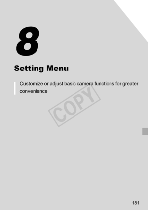 Page 181181
Setting Menu
Customize or adjust basic camera functions for greater 
convenience
8
COPY  