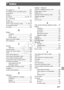 Page 241241
AAC adapter kit.......................................... 197
AC adapter kit for household power ........ 203
Accessories ............................................. 197
AE lock .................................................... 117
AF frames .................................... 22, 55, 127
AF J Focusing
AF lock..................................................... 133
Aspect ratio................................................ 78
AUTO mode (shooting mode)........ 21, 38, 54
Av (shooting mode)...