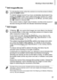 Page 57Shooting in Smart Auto Mode
57
Still Images/Movies
•To activate the screen when the camera is on but the screen is blank, 
press the  l button.
• To restore camera sound if you have accidentally deactivated it (by 
holding the l  button down while turning the camera on), press 
the  n  button and choose [Mute] on the  3 tab, and then press 
the  qr buttons to choose [Off].
• The camera makes a slight noise if shaken, but this is the sound of 
the lens moving and does not indicate mechanical damage.
Still...