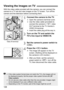 Page 128128
With the video cable provided with the camera, you can connect the 
camera to a TV set and view images on the TV screen. Turn off the 
camera and the television before connecting them.
1Connect the camera to the TV.
 Open the camera’s terminal cover.
 Use the video cable (provided) to 
connect the camera’s  video 
OUT terminal to the TV monitor’s 
VIDEO IN terminal.
 Insert the cable plug all the way in.
2Turn on the TV and switch the 
TV’s line input to VIDEO IN.
3Set the camera’s power switch to...