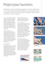 Page 3Project your business.
Breakthrough resolution. Breakthrough brightness and contrast. Breakthrough 
size. 70 years of Canon optical heritage distilled into a single defining moment.
The extraordinary SXGA+ XEED SX50 – setting new projection standards against
which others can only be compared.
SEAMLESS MOVING IMAGES
LCOS panels operate at a double frame
speed to deliver flicker free, high quality,
seamless movie and video viewing. 
BRIGHTER PROJECTION
Canon combines leading-edge technologies
to deliver...