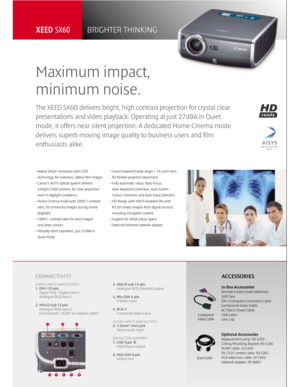 Page 6• Native SXGA+ resolution and LCOS
technology for seamless, lattice-free images
• Canons AISYS optical system delivers
a bright 2500 lumens, for clear projection
even in daylight conditions
• Home Cinema mode with 2000:1 contrast
ratio, for enhanced images during movie
playback
• 1000:1 contrast ratio for vivid images
and deep colours
• Virtually silent operation, just 27dBA in
Quiet Mode• Canon powered wide-angle 1.7x zoom lens
for flexible projector placement
• Fully automatic setup: Auto Focus,
Auto...