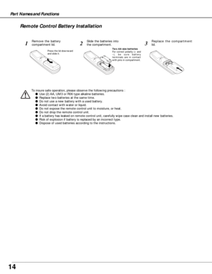 Page 1414
Part Names and Functions
To insure safe operation, please observe the following precautions :
●Use (2) AA, UM3 or R06 type alkaline batteries.
●Replace two batteries at the same time.
●Do not use a new battery with a used battery.
●Avoid contact with water or liquid.
●Do not expose the remote control unit to moisture, or heat.
●Do not drop the remote control unit.
●If a battery has leaked on remote control unit, carefully wipe case clean and install new batteries.
●Risk of explosion if battery is...