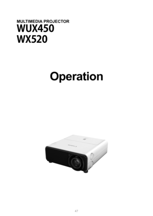 Page 47
47
MULTIMEDIA PROJECTOR
Operation 