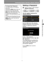 Page 115
115
Customizing System Operation (System Settings)
Operation
Setting Functions from Menus
Setting a Password
> [System settings] > [Other settings] >
[Register password]
You can register a password for 
starting projection.
Press the OK button after selecting 
[Register password], and the following 
screen for registering a password 
appears.
Enter a 4 digit password.
Enter the password using the [ ] / [ ] / 
[ ] / [ ] buttons.
The 4-digit password is entered from 
the left to right digits. When the...