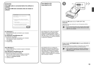 Page 15
1A

Si se cierra el cuadro de diálogo, continúe con .1. Retire el cable USB que esté conectado al ordenador.
1. 
Quite el cable USB que conecta el equipo al ordenador.
2.  Continúe con
 .
2.  Haga clic en 
Cancelar (Cancel).
3.  Continúe con .
Para Windows 7
Puede aparecer este cuadro de diálogo.Para Windows Vista/Windows XP
Easy-WebPrint EX es un software de impresión para web que se instala en el ordenador al instalar el software incluido. Para utilizar este software es necesario Internet...