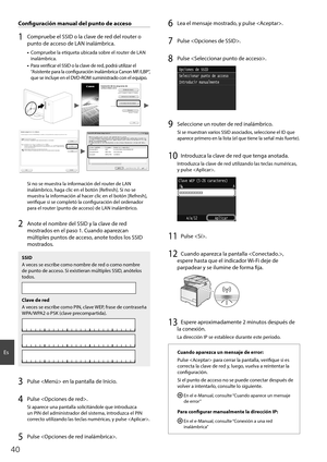 Page 4040
Es
 Confi  guración manual del punto de acceso
1  Compruebe el SSID o la clave de red del router o 
punto de acceso de LAN inalámbrica.
• Compruebe la etiqueta ubicada sobre el router de LAN 
inalámbrica.
•  Para verifi   car el SSID o la clave de red, podrá utilizar el 
“Asistente para la confi   guración inalámbrica Canon MF/LBP”, 
que se incluye en el DVD-ROM suministrado con el equipo.
4BNQMF#$% 8&1 #$%&
4BNQMF&()*+ 8114, &%$#
4BNQMF, 8114, #$%
Si no se...