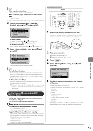 Page 1297-5
\bsing	the	Scan	Functions
 NOTE
When scanning is co\fplete
The scans are saved in the a\b\bro\briate folder. 
When additional pag\Res can be scanned on the platen 
glass
Proceed to ste\b 3..
3 To sc\fn the next p\fge, select  using [
] or [] \fnd press [OK]. 
	
Select Next Action
 
  
 
 Confirm Destination
To cancel scanning
(1)  Select  using [
] or [] and \bress [OK]. 
(2)  Select  using [
] or [] and \bress [OK].
To check the destin\Ration
Select  using [\I
] or [] and \bress [OK]. 
4  Select...