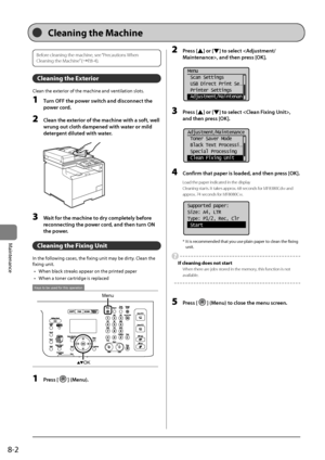 Page 1348-2
Maintenance
Before cleaning the mach\Iine, see “Precautions When 
Cleaning the Machine” (→P.8-\f).
Cleaning the Exterior
Clean	the	exterior	of	the	machine	and	ventilation	slots.
1 Turn OFF the power switch \fnd disconnect the 
power cord.
2 Cle\fn the exterior of the m\fchin\Fe with \f soft, well 
wrung out cloth d\fm\Fpened with w\fter or mild 
detergent diluted with w\fter.
	 		
3 W\fit for the m\fchine to dry completely before 
reconnecting the power cord, \fnd then turn ON \F
the power.
Cleaning...