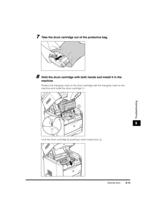 Page 135Clearing Jams9-13
Troubleshooting
9
7Take the drum cartridge out of the protective bag.
8Hold the drum cartridge with both hands and install it in the 
machine.
Position the triangular mark on the drum cartridge with the triangular mark on the 
machine and install the drum cartridge a.
Lock the drum cartridge by pushing it down toward you b.
1
b
	(:0*