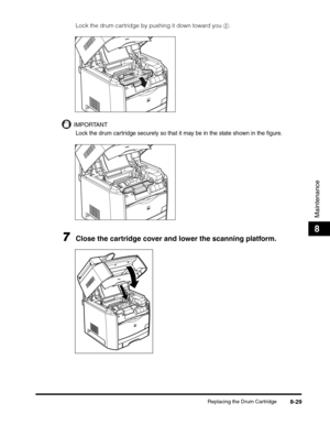 Page 115Replacing the Drum Cartridge8-29
Maintenance
8
Lock the drum cartridge by pushing it down toward you b.
IMPORTANT
Lock the drum cartridge securely so that it may be in the state shown in the figure.
7Close the cartridge cover and lower the scanning platform.
b 