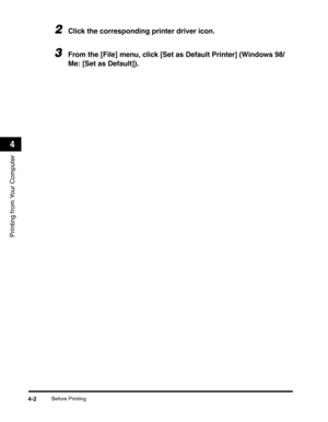 Page 61Before Printing4-2
Printing from Your Computer
4
2Click the corresponding printer driver icon.
3From the [File] menu, click [Set as Default Printer] (Windows 98/
Me: [Set as Default]). 
