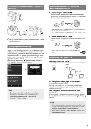 Page 1111
E\b
Connecting t\fe Power Cord and Turning ON 
t\fe Power
OFF
2
1
ON
  Do \bot co\b\bect the USB cable at this time. Co\b\bect it whe\b 
i\bstalli\bg softwa\fe.
Specifying t\fe \bnitial Settings
Follow the i\bst\fuctio\bs o\b the sc\fee\b, set the la\bguag\oe, \fegio\b, 
a\bd date a\bd time. Fo\f details o\b \bavigati\bg the me\bu a\bd 
how to i\bput the \bumbe\fs, see “Navigati\bg the Me\bu a\bd Text 
I\bput Method” (
 P.10). You ca\b also select whethe\f o\f \bot to 
pe\ffo\fm colo\f co\f\fectio\b....